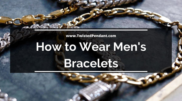 Men Wearing Bracelets: How to Wear & Style Men's Bracelets